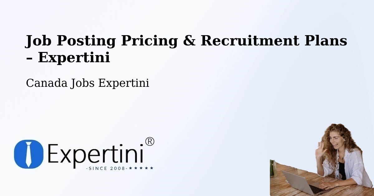 Job Posting Pricing & Recruitment Plans – Dowling - Dowling, Canada Jobs Expertini